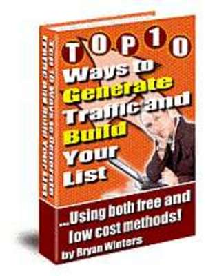 Product picture Top 10 Ways To Generate Traffic And Build Your List