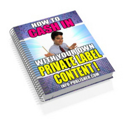 Product picture How To Cash In With Your Own Private Label Content